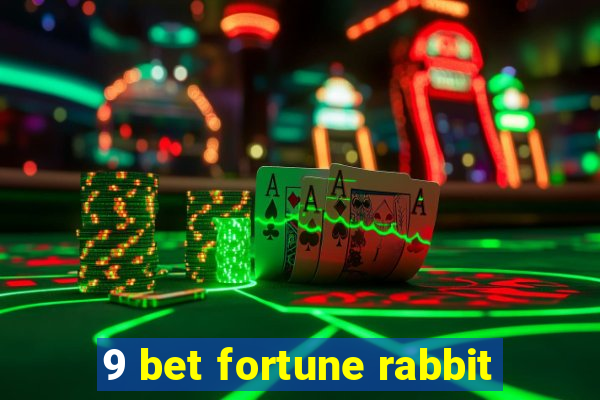 9 bet fortune rabbit